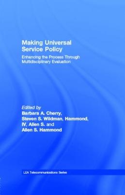 Making Universal Service Policy: Enhancing the Process Through Multidisciplinary Evaluation