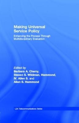 Making Universal Service Policy: Enhancing the Process Through Multidisciplinary Evaluation