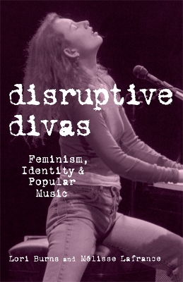 Disruptive Divas: Feminism, Identity and Popular Music
