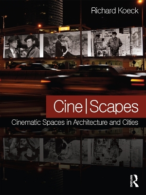 Cine-scapes: Cinematic Spaces in Architecture and Cities