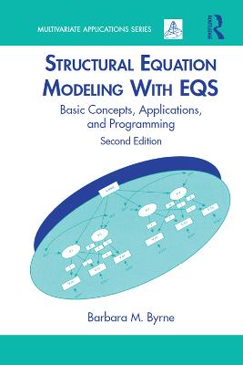 Structural Equation Modeling With EQS: Basic Concepts, Applications, and Programming, Second Edition