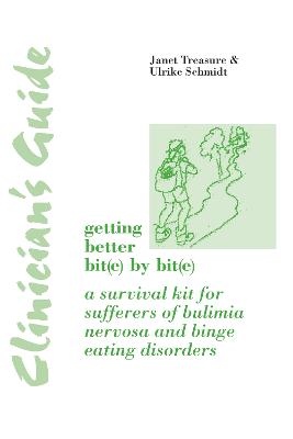 Clinician's Guide: Getting Better Bit(e) by Bit(e): A Survival Kit for Sufferers of Bulimia Nervosa and Binge Eating Disorders