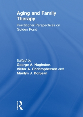 Aging and Family Therapy: Practitioner Perspectives on Golden Pond