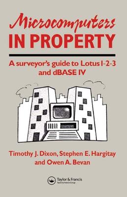 Microcomputers in Property: A surveyor's guide to Lotus 1-2-3 and dBASE IV