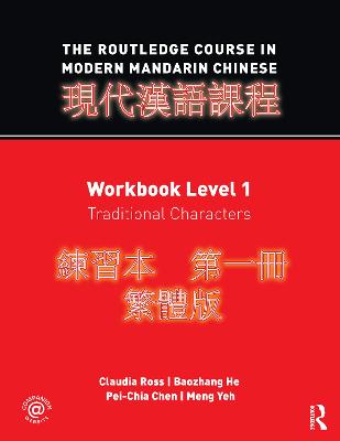 Routledge Course in Modern Mandarin Chinese: Workbook Level 1, Traditional Characters