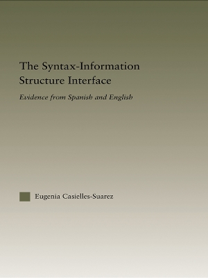 Syntax-Information Structure Interface: Evidence from Spanish and English