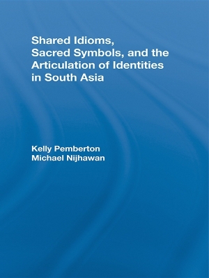 Shared Idioms, Sacred Symbols, and the Articulation of Identities in South Asia