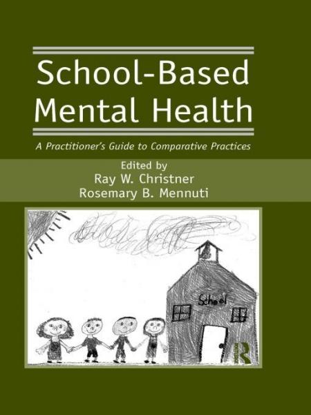 School-Based Mental Health: A Practitioner's Guide to Comparative Practices