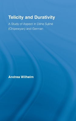 Telicity and Durativity: A Study of Aspect in Dene Suline (Chipewyan) and German