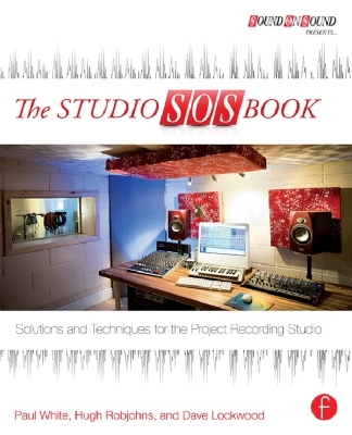 Studio SOS Book: Solutions and Techniques for the Project Recording Studio