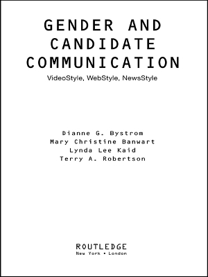 Gender and Candidate Communication: VideoStyle, WebStyle, NewStyle