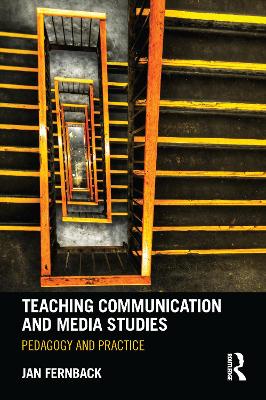 Teaching Communication and Media Studies: Pedagogy and Practice
