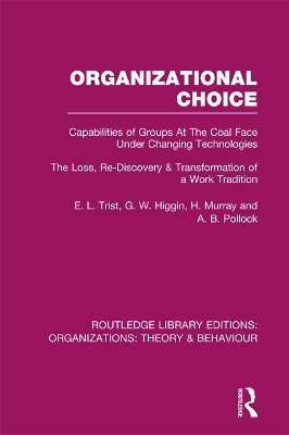 Organizational Choice (RLE: Organizations): Capabilities of Groups at the Coal Face Under Changing Technologies