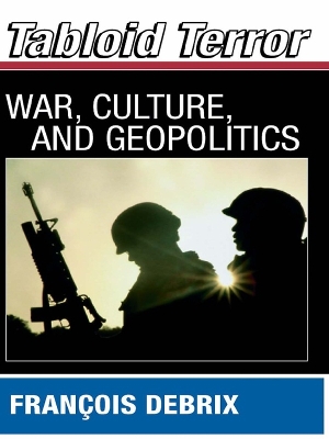 Tabloid Terror: War, Culture, and Geopolitics