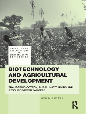 Biotechnology and Agricultural Development: Transgenic Cotton, Rural Institutions and Resource-poor Farmers