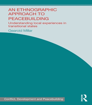 Ethnographic Approach to Peacebuilding: Understanding Local Experiences in Transitional States