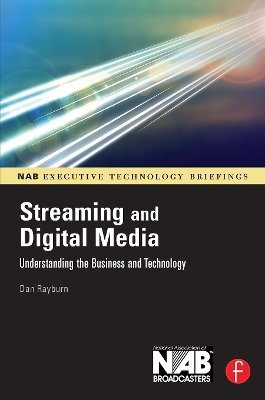 Streaming and Digital Media: Understanding the Business and Technology