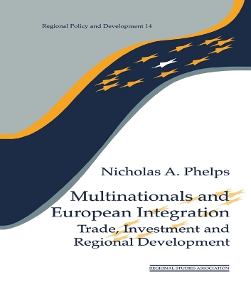 Multinationals and European Integration: Trade, Investment and Regional Development