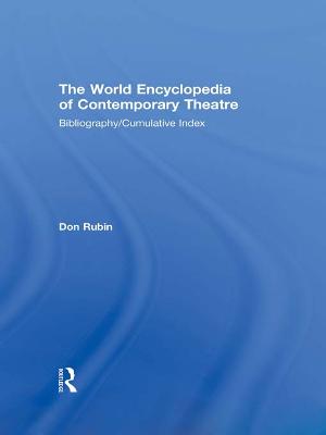 World Encyclopedia of Contemporary Theatre: Volume 6: Bibliography and Cumulative Index