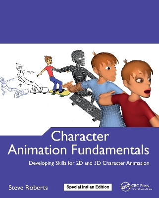 Character Animation Fundamentals: Developing Skills for 2D and 3D Character Animation