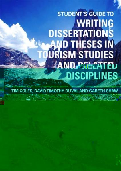Student's Guide to Writing Dissertations and Theses in Tourism Studies and Related Disciplines