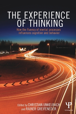 Experience of Thinking: How feelings from mental processes influence cognition and behaviour