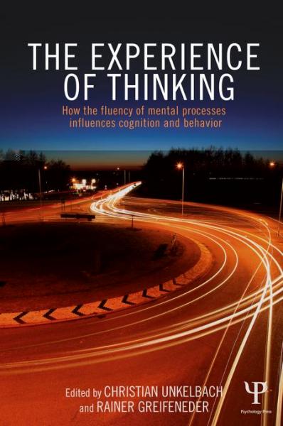 Experience of Thinking: How feelings from mental processes influence cognition and behaviour