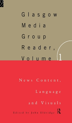 Glasgow Media Group Reader, Vol. I: News Content, Langauge and Visuals