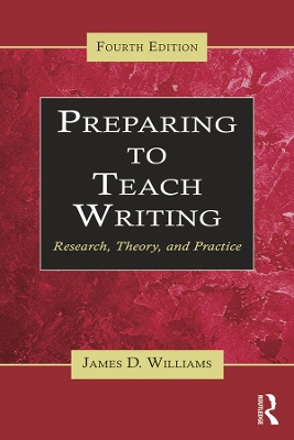 Preparing to Teach Writing: Research, Theory, and Practice