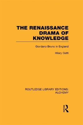 Renaissance Drama of Knowledge: Giordano Bruno in England