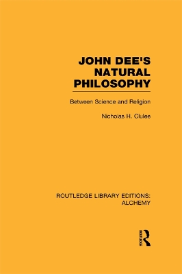 John Dee's Natural Philosophy: Between Science and Religion