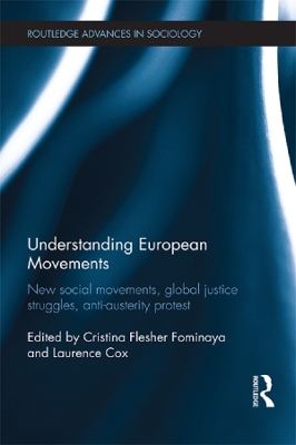 Understanding European Movements: New Social Movements, Global Justice Struggles, Anti-Austerity Protest