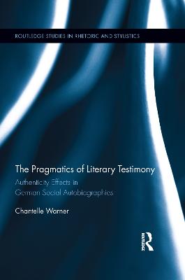 Pragmatics of Literary Testimony: Authenticity Effects in German Social Autobiographies