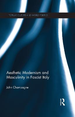 Aesthetic Modernism and Masculinity in Fascist Italy