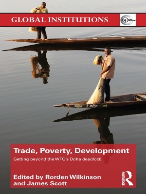 Trade, Poverty, Development: Getting Beyond the WTO's Doha Deadlock