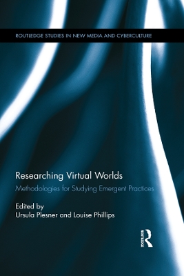 Researching Virtual Worlds: Methodologies for Studying Emergent Practices