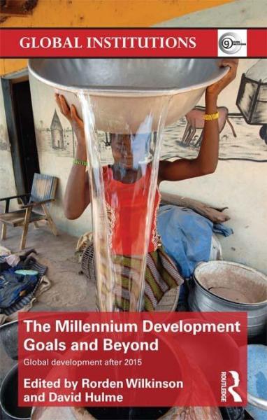 Millennium Development Goals and Beyond: Global Development after 2015