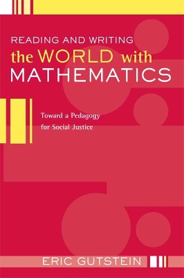 Reading and Writing the World with Mathematics: Toward a Pedagogy for Social Justice