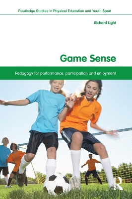 Game Sense: Pedagogy for Performance, Participation and Enjoyment