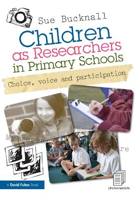 Children as Researchers in Primary Schools: Choice, Voice and Participation
