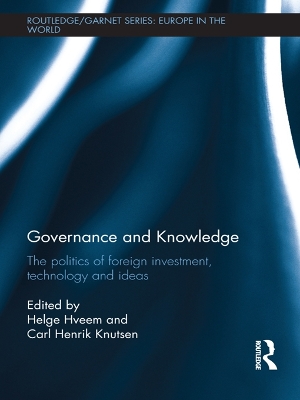 Governance and Knowledge: The Politics of Foreign Investment, Technology and Ideas