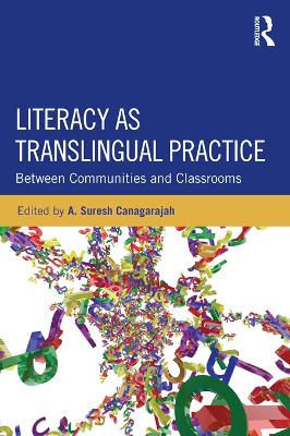 Literacy as Translingual Practice: Between Communities and Classrooms