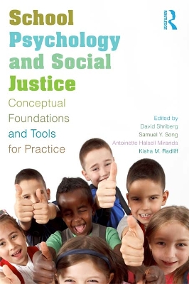 School Psychology and Social Justice: Conceptual Foundations and Tools for Practice