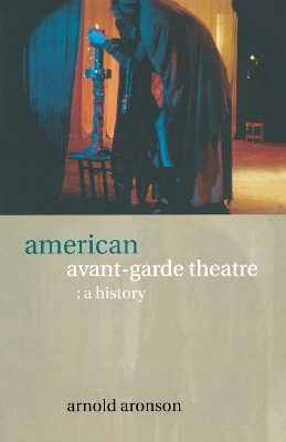 American Avant-Garde Theatre: A History
