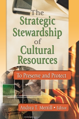 Strategic Stewardship of Cultural Resources: To Preserve and Protect