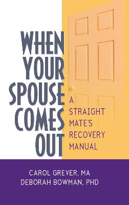 When Your Spouse Comes Out: A Straight Mate's Recovery Manual