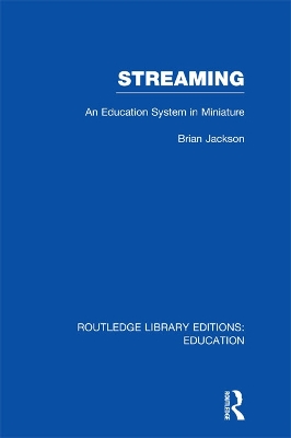Streaming (RLE Edu L Sociology of Education): An Education System in Miniature