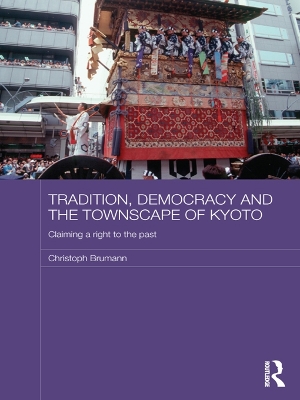 Tradition, Democracy and the Townscape of Kyoto: Claiming a Right to the Past