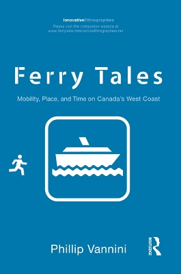 Ferry Tales: Mobility, Place, and Time on Canada's West Coast