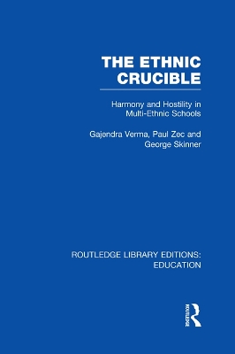 Ethnic Crucible (RLE Edu J): Harmony and Hostility in Multi-Ethnic Schools